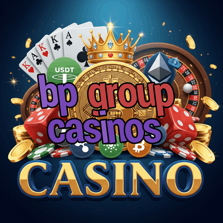 BP Group Casinos - British Petroleum Casino Chain